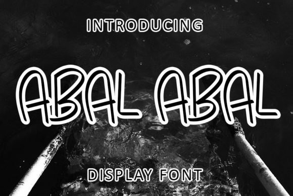 Abal Abal: A Display Font That Commands Attention