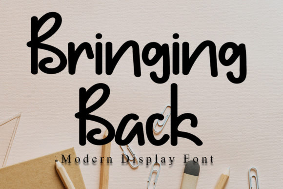 Bringing Back: A Whimsical Display Font That Feels Like Handmade Magic