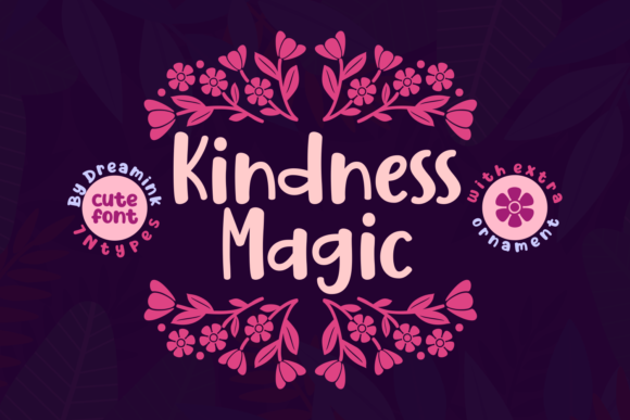 Kindness Magic: A Display Font That Makes Your Message Instantly Friendly